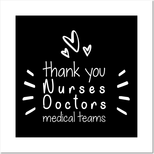 Thank You Nurses Doctors Medical Teams,  Heart Hero For Nurse And Doctor,  Front Line Workers Are My Heroes Wall Art by wiixyou